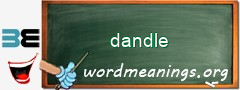 WordMeaning blackboard for dandle